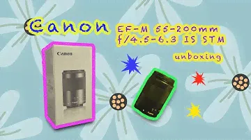 Canon EF-M 55-200mm f/4.5-6.3 IS STM lens unboxing (ASMR) + samples (video & photos)