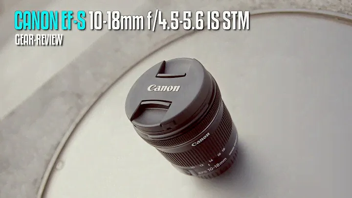 Обзор: Canon EF-S 10-18mm f/4.5-5.6 IS STM